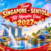 Singapore - Sentosa (Tết Nguyên Đán)