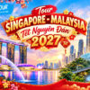 Tour tết Nguyên Đán Singapore - malaysia